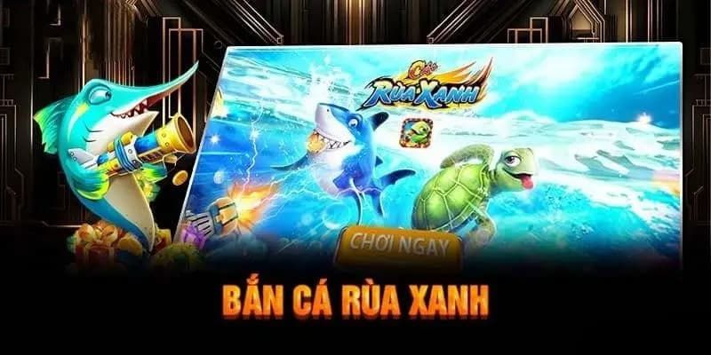 Quy trình tham gia bắn cá rùa xanh Kubet