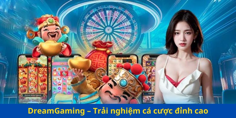 DreamGaming – Trải nghiệm cá cược đỉnh cao