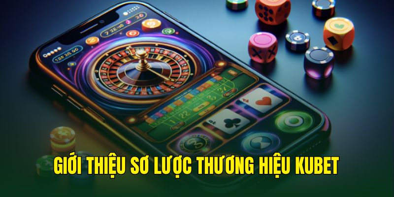 Giới thiệu Kubet tổng quan