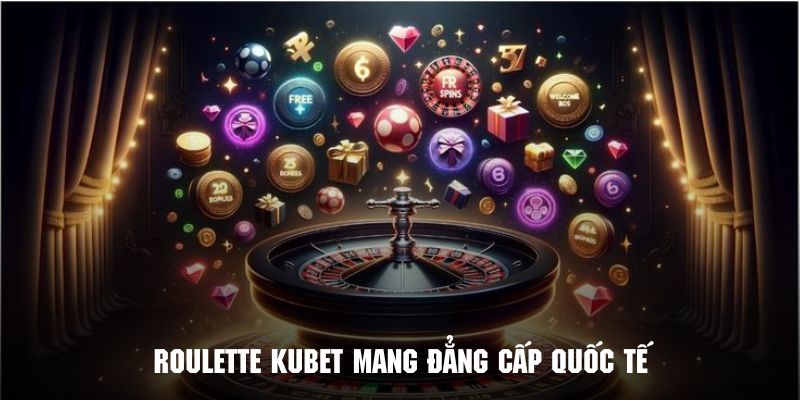 Giới thiệu tổng quan về hình thức giải trí Roulette Kubet ăn khách