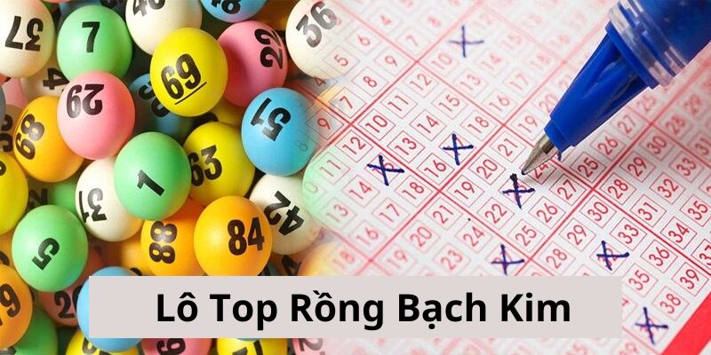 Lợi ích khi tham gia Lô Top Rồng Bạch Kim